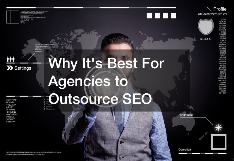 Why It's Best For Agencies to Outsource SEO